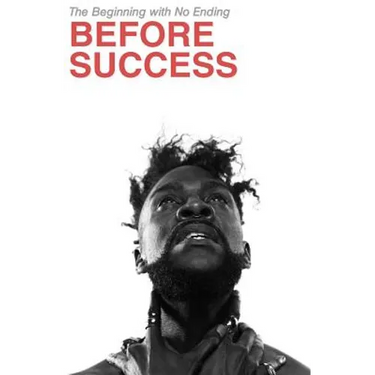 Before Success: The Beginning with No Ending