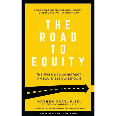 The Road To Equity: The Five C's to Construct an Equitable Classroom
