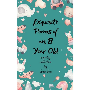 Exquisite Poems of an 8 Year Old