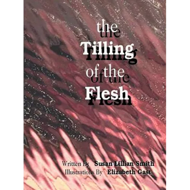 The Tilling of the Flesh