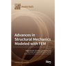 Advances in Structural Mechanics Modeled with FEM