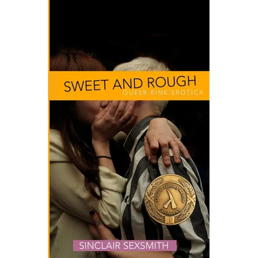 Sweet & Rough: Queer Kink Erotica
