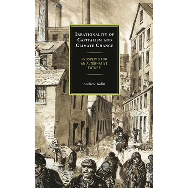 Irrationality of Capitalism and Climate Change: Prospects for an Alternative Future