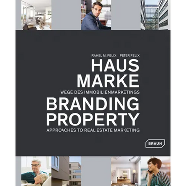 Branding Property: Approaches to Real Estate Marketing