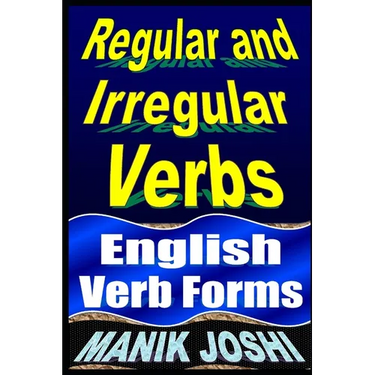 Regular and Irregular Verbs: English Verb Forms