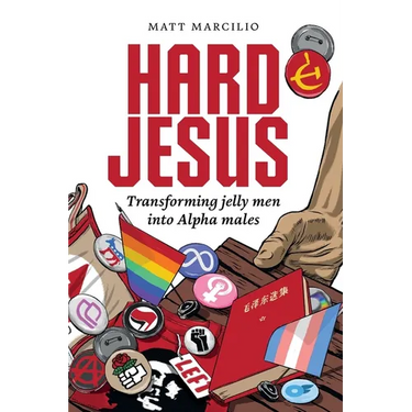 Hard Jesus: Transforming jelly men into Alpha males