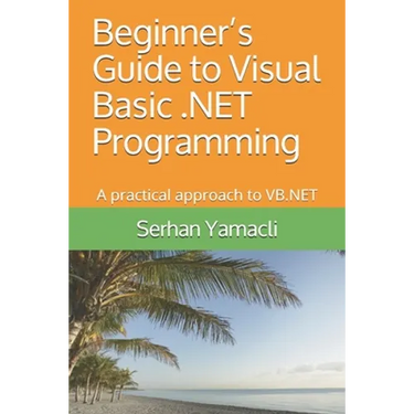 Beginner's Guide to Visual Basic .NET Programming: A Practical Approach to VB.NET