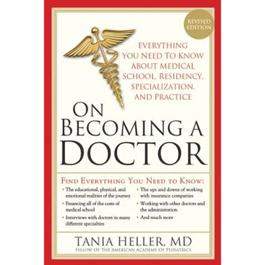 On Becoming a Doctor: The Truth about Medical School, Residency, and Beyond