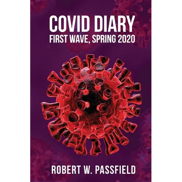 COVID Diary: First Wave, Spring 2020