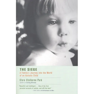 The Siege: A Family's Journey Into the World of an Autistic Child