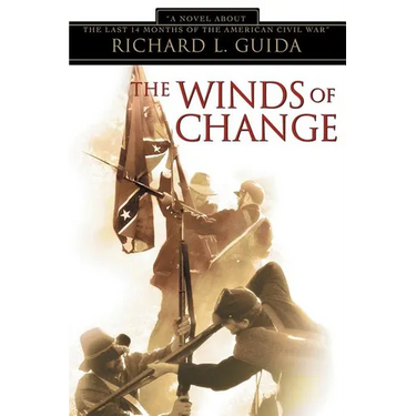 The Winds of Change: A Novel about the Last 14 Months of the American Civil War