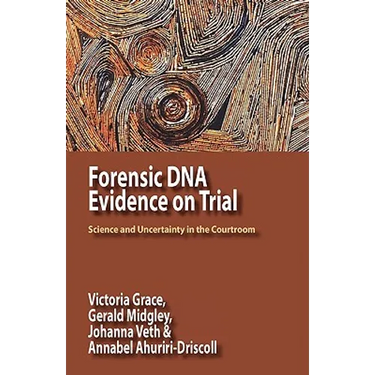 Forensic DNA Evidence on Trial: Science and Uncertainty in the Courtroom