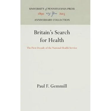 Britain's Search for Health: The First Decade of the National Health Service