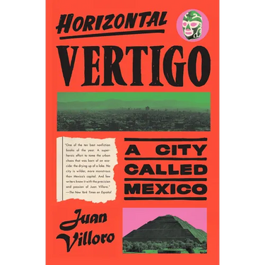 Horizontal Vertigo: A City Called Mexico