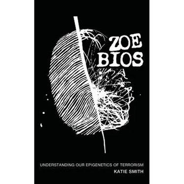 Zoe Bios: Understanding Our "Epigenetics" of Terrorism