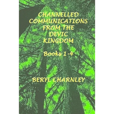 channelled communications from the devic kingdom: books 1-4
