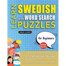 LEARN SWEDISH WITH WORD SEARCH PUZZLES FOR BEGINNERS - Discover How to Improve Foreign Language Skills with a Fun Vocabulary Builder. Find 2000 Words