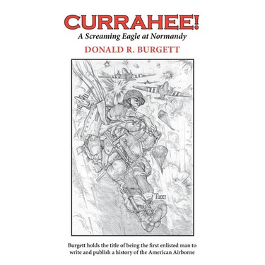 Currahee!: Currahee! is the first volume in the series "Donald R. Burgett a Screaming Eagle"