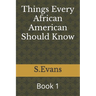 Things Every African American Should Know: Book 1