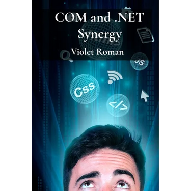 COM and .NET Synergy: Mastering Component Object Model Integration for Robust Windows Applications