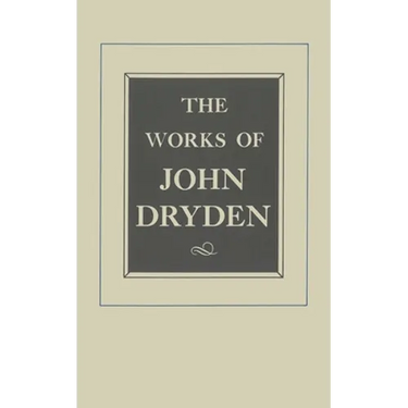 The Works of John Dryden, Volume VIII: Plays: The Wild Gallant, the Rival Ladies, the Indian Queen Volume 8