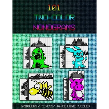 101 Two-Color Nonograms: Griddlers / Picross / Hanjie Logic Puzzles