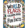 world flags coloring book & Fun Facts: Discover Flags & Fascinating Facts from Every Country (Educational Coloring Book)