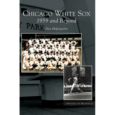 Chicago White Sox: 1959 and Beyond
