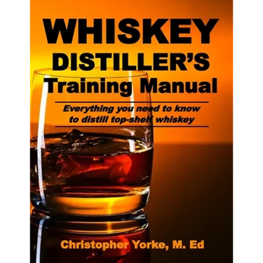 Whiskey Distiller's Training Manual