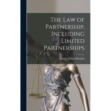 The Law of Partnership, Including Limited Partnerships