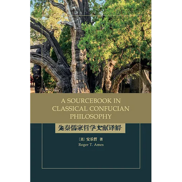 A Sourcebook in Classical Confucian Philosophy