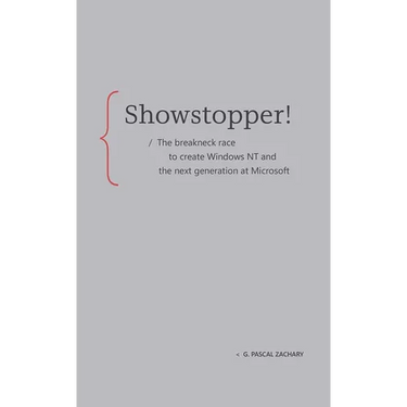 Showstopper!: The Breakneck Race to Create Windows NT and the Next Generation at Microsoft