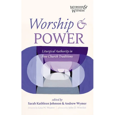 Worship and Power: Liturgical Authority in Free Church Traditions