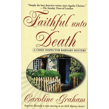 Faithful Unto Death: A Chief Inspector Barnaby Novel