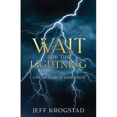 Wait for the Lightning: A fresh look at Genesis 1-12