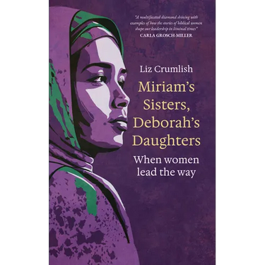 Miriam's Sisters, Deborah's Daughters: When Women Lead the Way