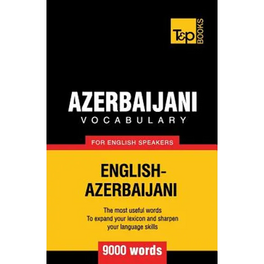 Azerbaijani vocabulary for English speakers - 9000 words
