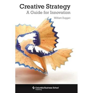 Creative Strategy: A Guide for Innovation