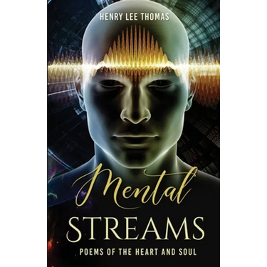 Mental Streams: Poems of the Heart and Soul