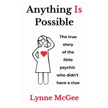 Anything Is Possible The true story of the little psychic who didn't have a clue