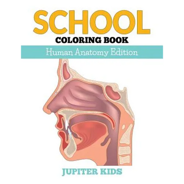 School Coloring Book: Human Anatomy Edition