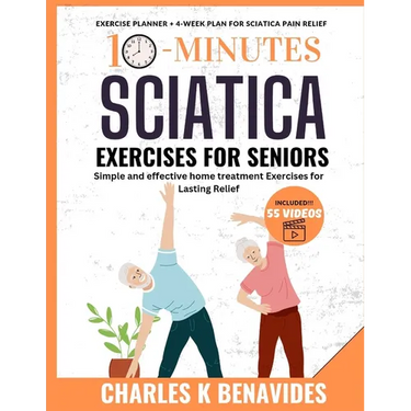 10-minute Sciatica Exercises For Seniors: Simple and effective home treatment Exercises for Lasting Relief