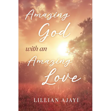 Amazing God with an Amazing Love