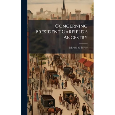 Concerning President Garfield's Ancestry