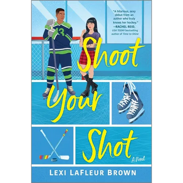 Shoot Your Shot: A Hockey Rom-Com