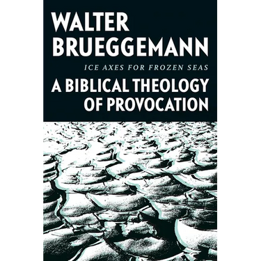 Ice Axes for Frozen Seas: A Biblical Theology of Provocation