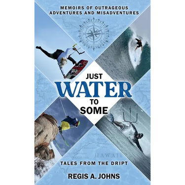 Just Water to Some: Tales from the Dript