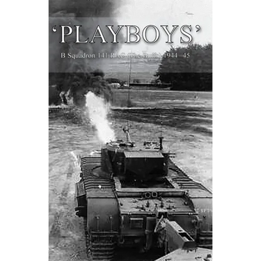 'Playboys': B Squadron 141 RAC (The Buffs) 1944-45