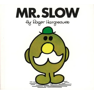 Mr. Slow