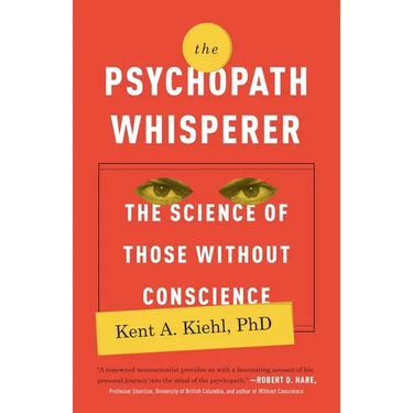 The Psychopath Whisperer: The Science of Those Without Conscience